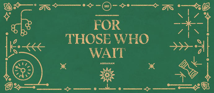 For Those Who Wait: Abraham