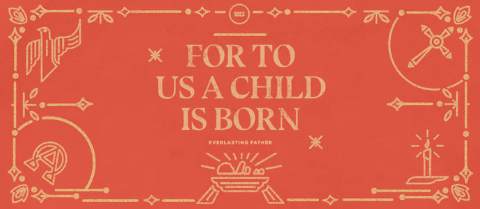 To Us a Child is Born: Everlasting Father