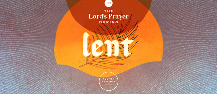 Give Us This Day: The Fourth Petition of the Lord's Prayer