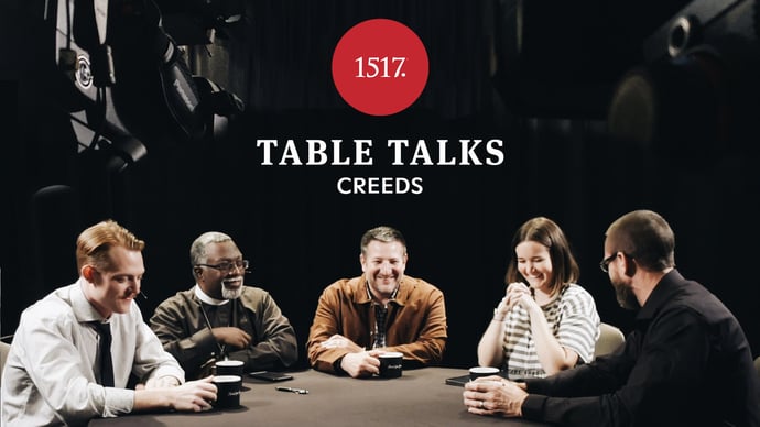 Table Talks: The Creeds