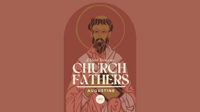 Church Fathers: Augustine, The Doctor of the Church