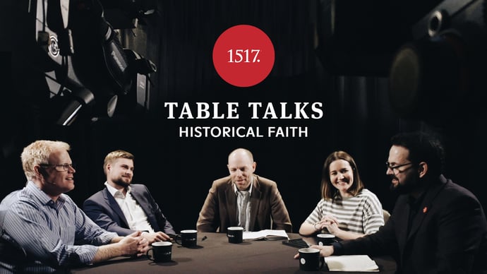 Table Talks: Historical Faith