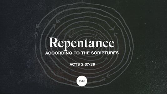 Repentance According to the Scriptures: Acts 2:37–39