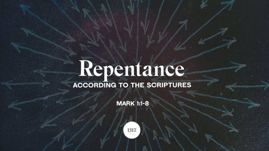 Repentance According to the Scriptures: Mark 1:1-8
