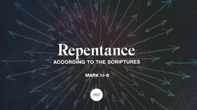 Repentance According to the Scriptures: Mark 1:1-8