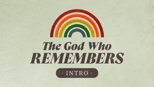The God Who Remembers: The Action of Remembrance
