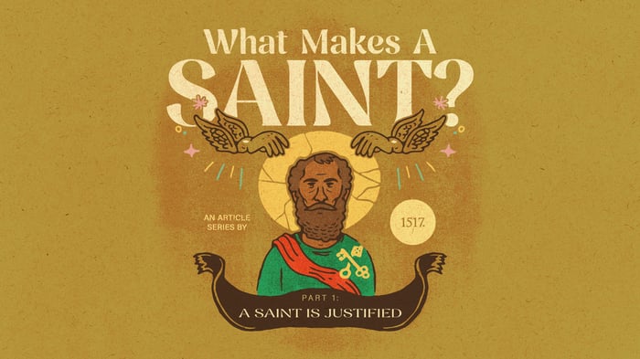 What Makes a Saint: A Saint is Justified
