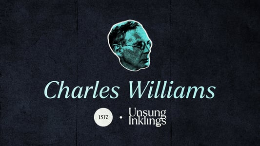 Unsung Inklings: Charles Williams