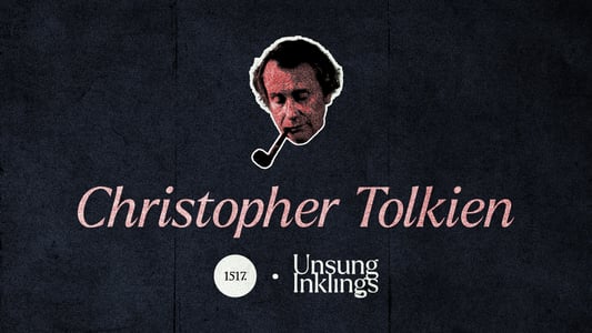 Unsung Inklings: Christopher Tolkien