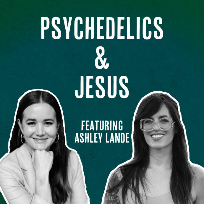 Outside Ourselves: Psychedelics and Jesus with Ashley Lande