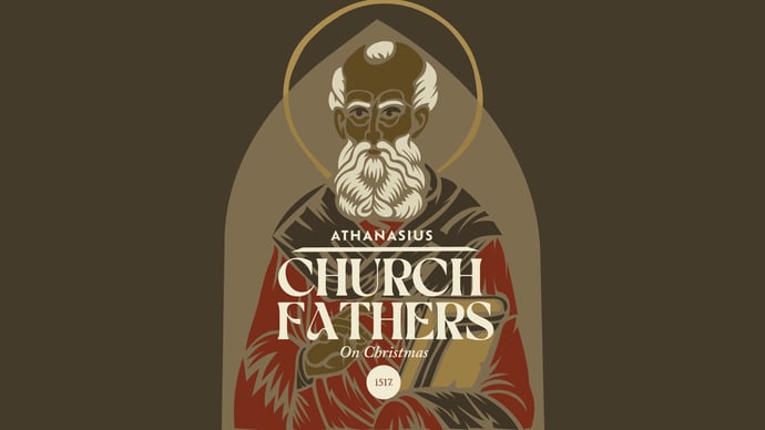 Church Fathers on Christmas: Athanasius