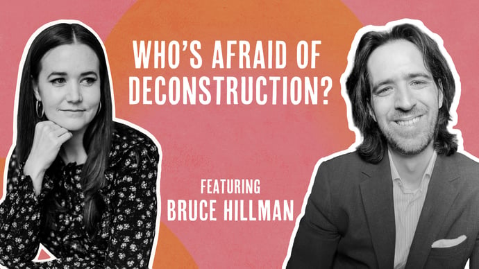 Who's Afraid of Deconstruction? with Bruce Hillman