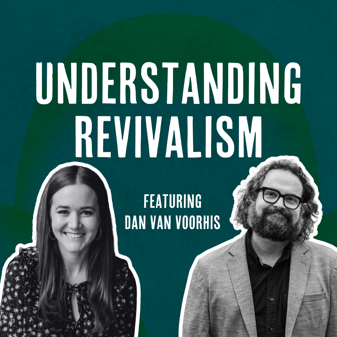Outside Ourselves: Understanding Revivalism with Dan van Voorhis