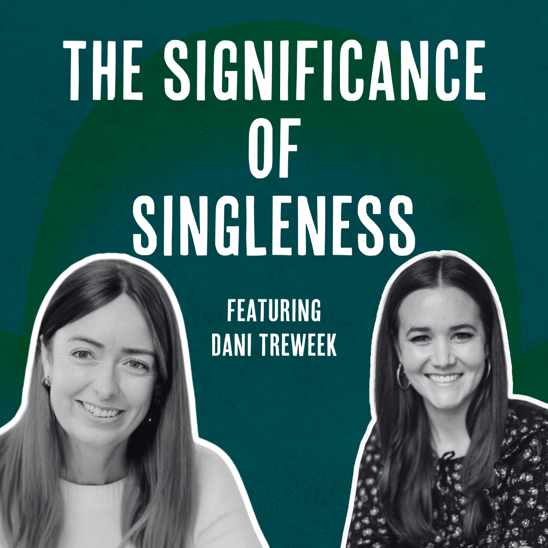 Outside Ourselves: The Significance of Singleness with Dani Treweek